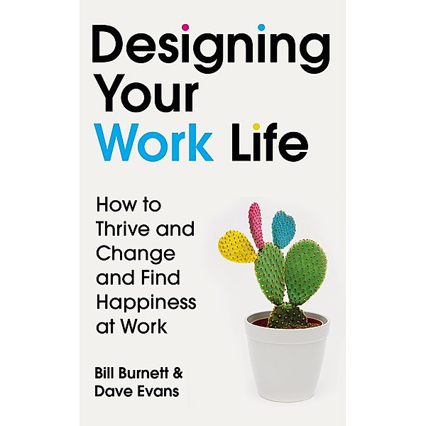 Designing Your Work Life, Bill Burnett, Dave Evans