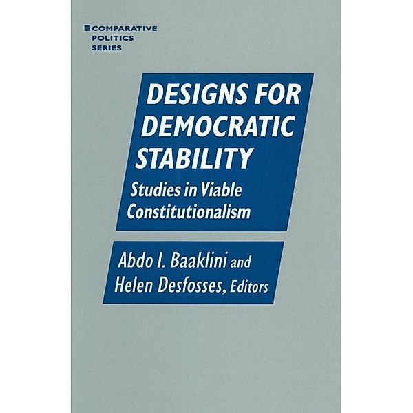 Designs for Democratic Stability, Abdo I. Baaklini, Helen Desfosses