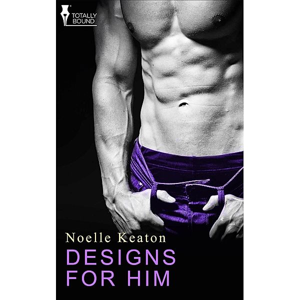 Designs for Him, Noelle Keaton