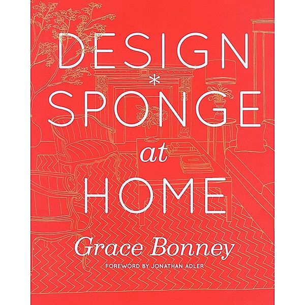 Design*Sponge at Home, Grace Bonney
