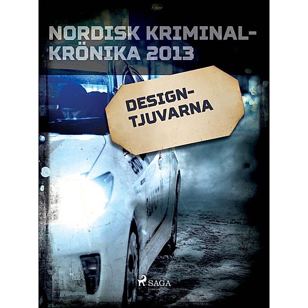 Designtjuvarna / Nordisk kriminalkrönika 10-talet