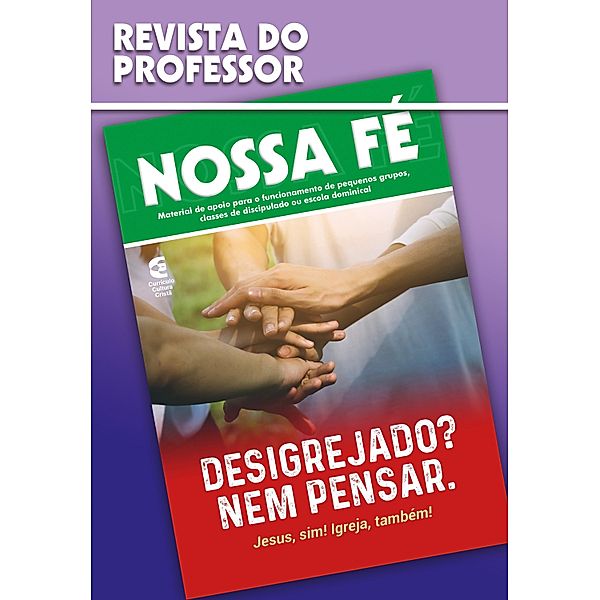 Desigrejado? Nem pensar - Revista do professor, Emerson Arruda, Marcelo Dias, Felipe Quirino, Rubens Augusto, Vagner Barbosa, André Scordamaglio, Gladston Cunha