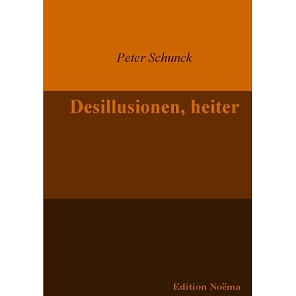 Desillusionen, heiter, Peter Schunck