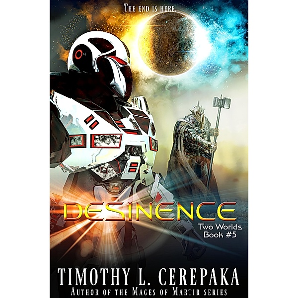 Desinence (Two Worlds, #5) / Two Worlds, Timothy L. Cerepaka