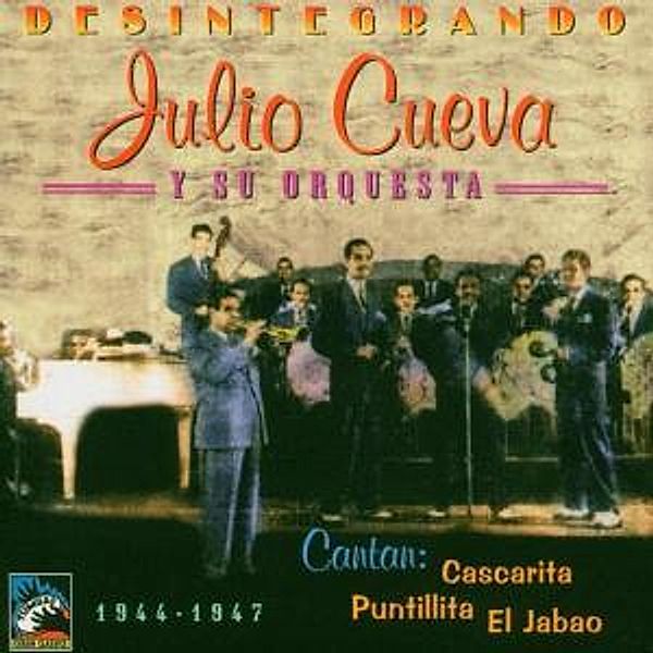 Desintegrando '44-'47, Julio Cueva