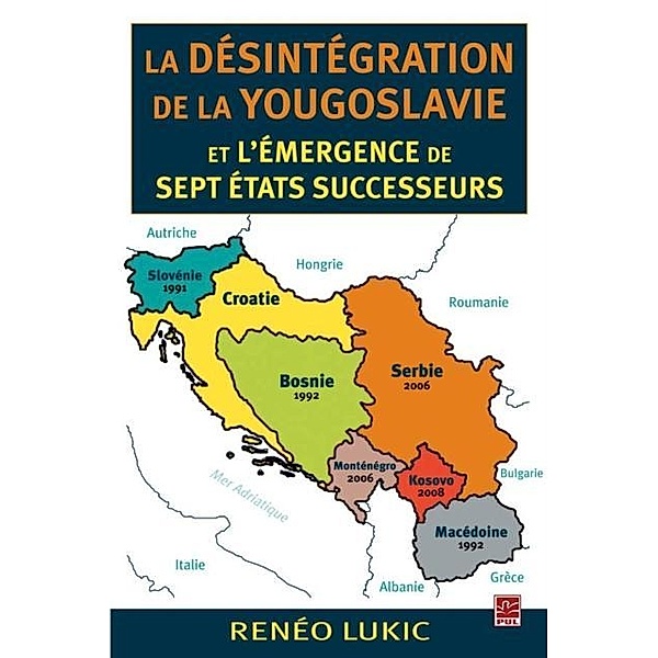 Desintegration de la Yougoslavie et l'emergence de sept Etat / Hors-collection, Reneo Lukic