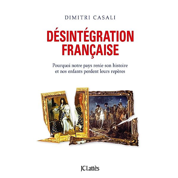 Désintégration française / Essais et documents, Dimitri Casali