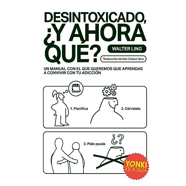 Desintoxicado, ¿y ahora qué? / Yonki Books Bd.11, Walter Ling