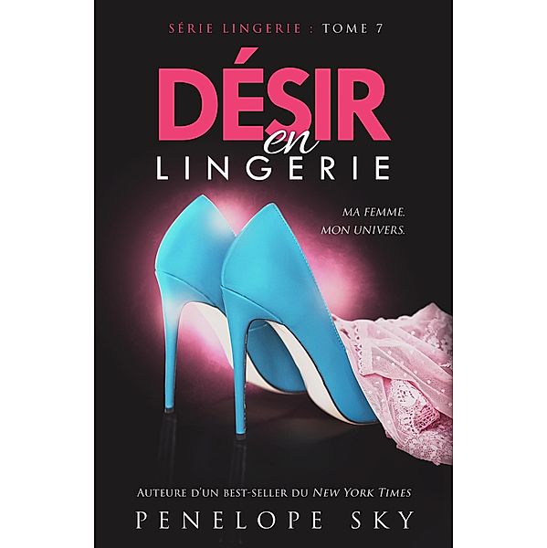 Désir en Lingerie (Lingerie (French), #7) / Lingerie (French), Penelope Sky