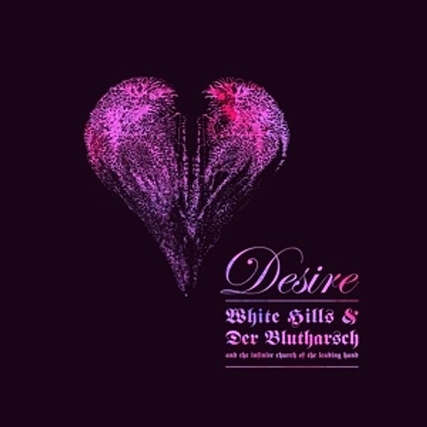 Desire (12 Vinyl), White Hills & Der Blutharsch