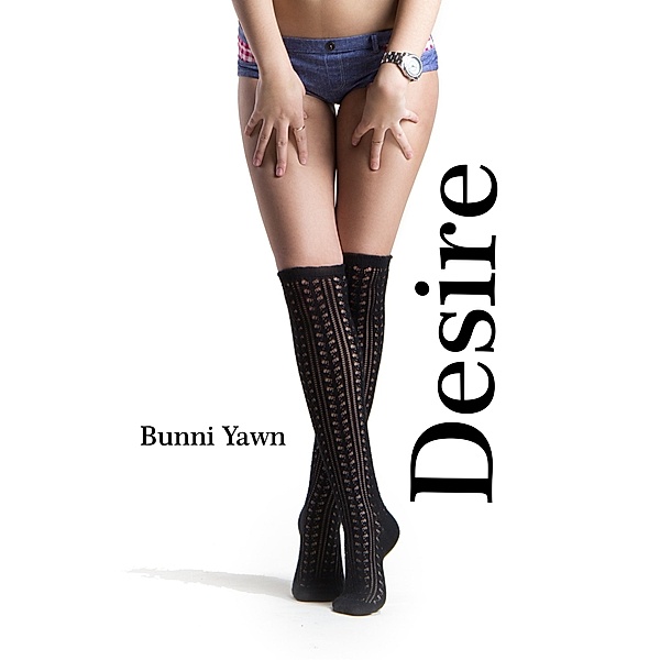 Desire, Bunni Yawn