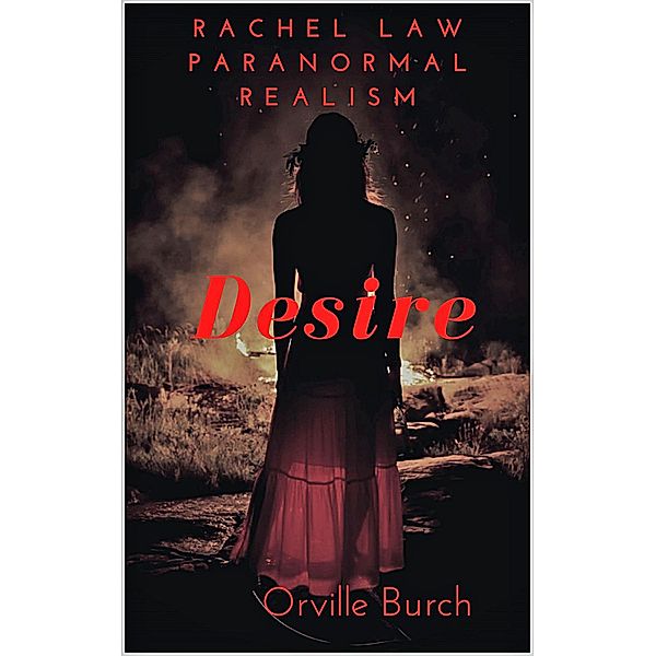 Desire, Orville Burch