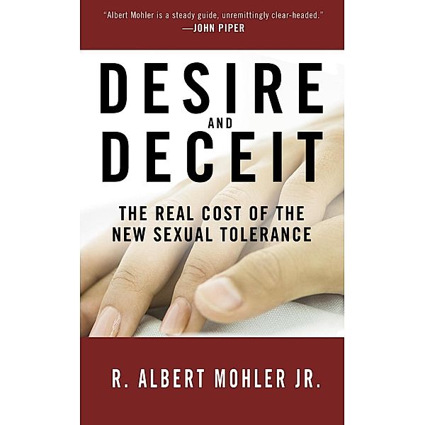 Desire and Deceit, R. Albert Mohler