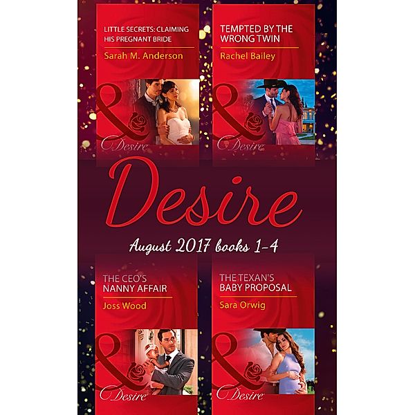 Desire Collection: August 2017 Books 1 - 4, Joss Wood, Sarah M. Anderson, Rachel Bailey, Sara Orwig