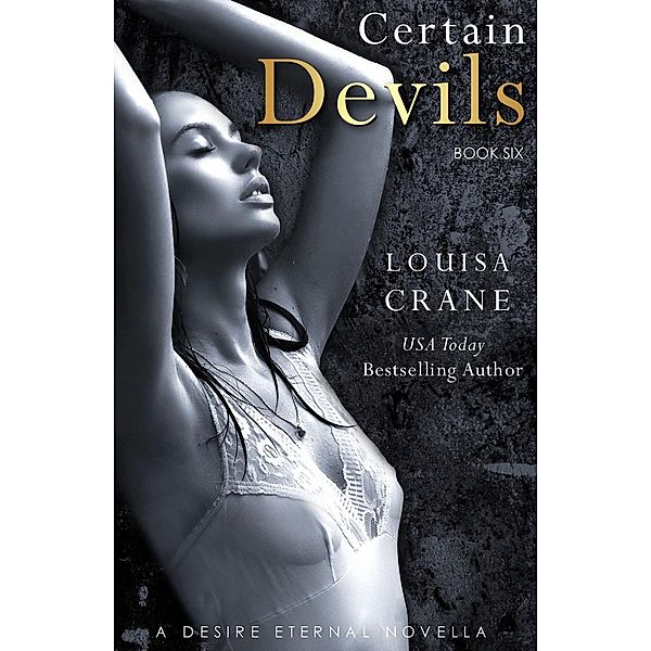 Desire Eternal: Certain Devils (Desire Eternal, #6), Louisa Crane