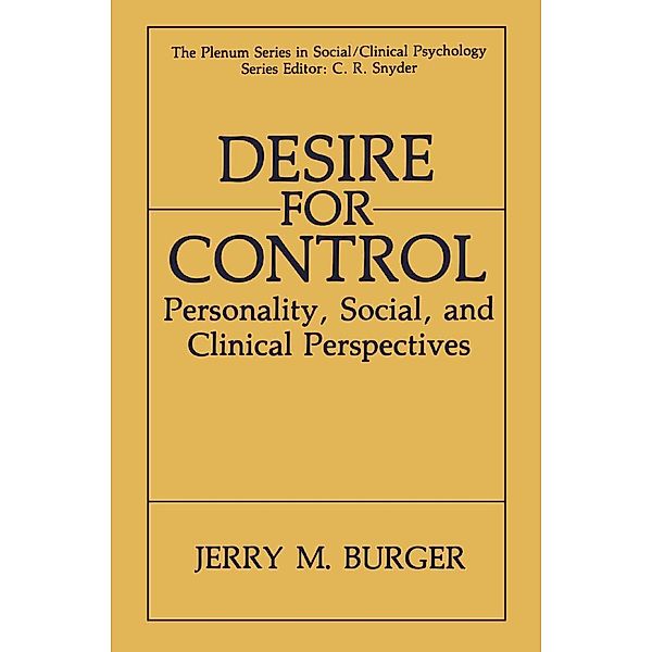 Desire for Control / The Springer Series in Social Clinical Psychology, Jerry M. Burger