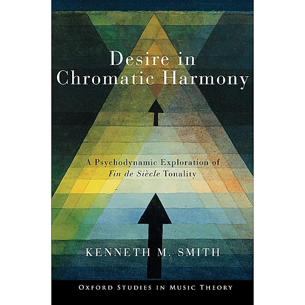 Desire in Chromatic Harmony, Kenneth M. Smith