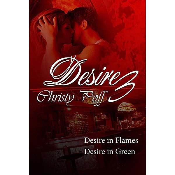 Desire In Flames & Desire Is Green / Desire Bd.3, Christy Poff