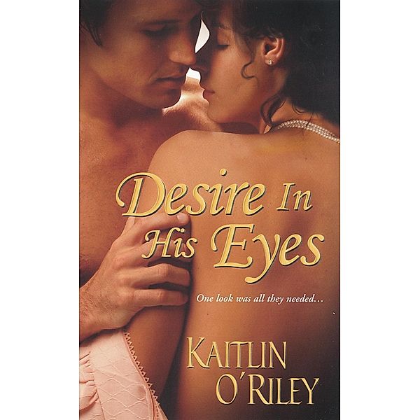Desire In His Eyes / Hamilton Sisters Bd.2, Kaitlin O'Riley
