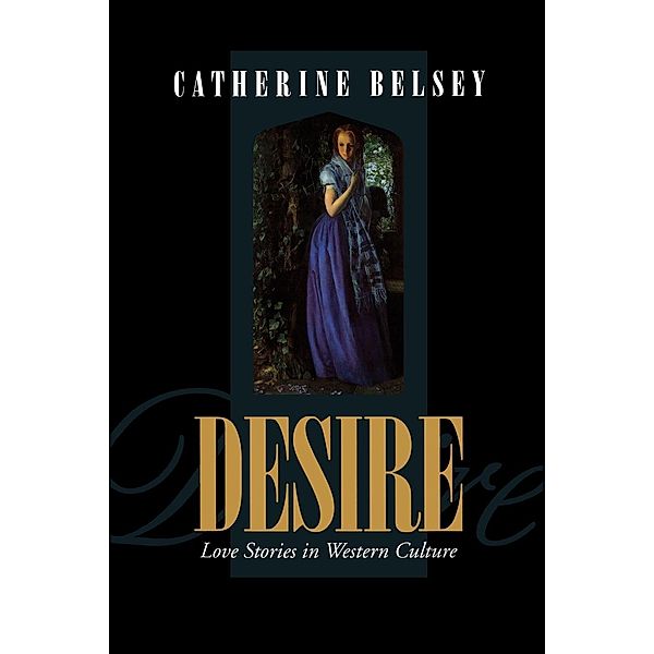 Desire Love Stories in Western Culture, Catherine Belsey