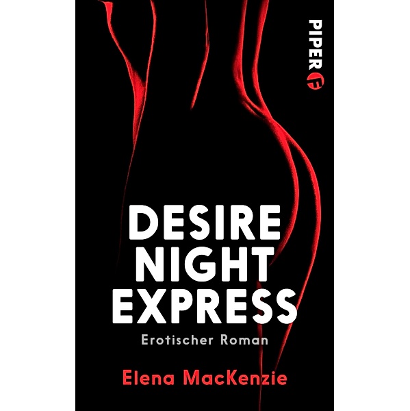 Desire Night Express / Piper Schicksalsvoll, Elena MacKenzie