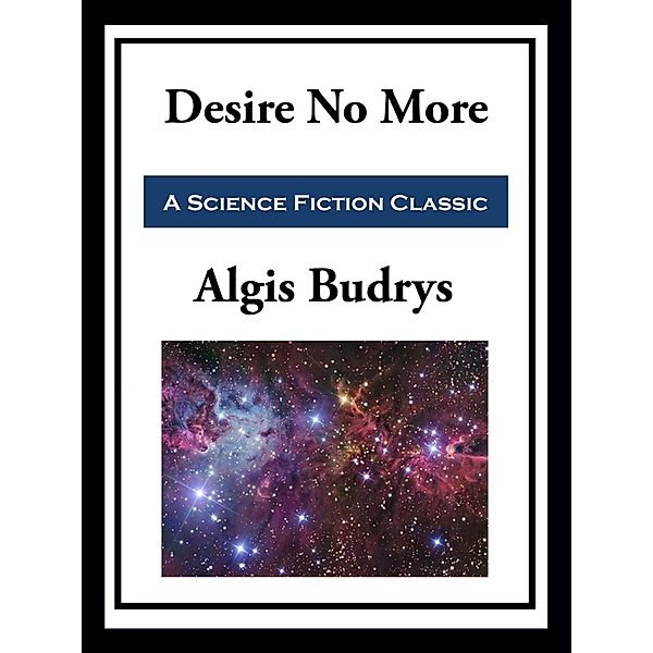 Desire No More, Algis Budrys