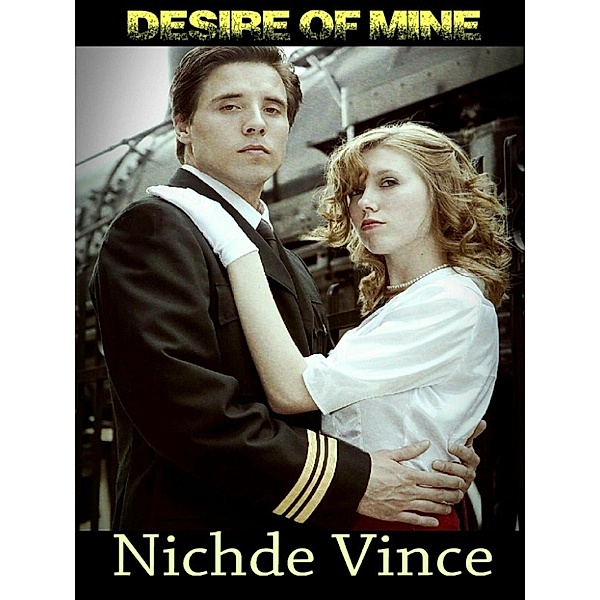 Desire Of Mine, Nichde Vince