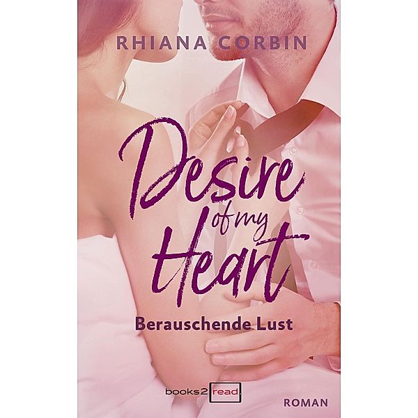 Desire of my Heart - Berauschende Lust, Rhiana Corbin