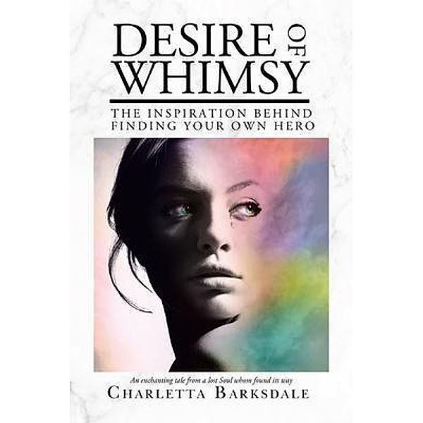 Desire Of Whimsy / Charletta Barksdale  Self-Publisher, Charletta Barksdale