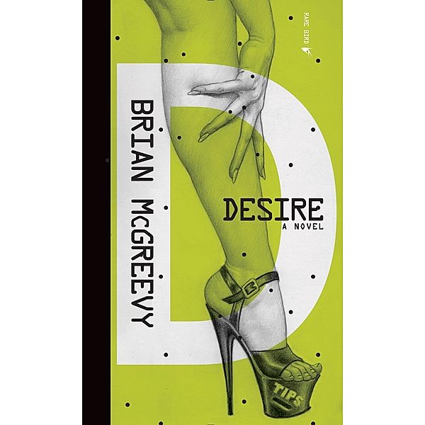 Desire / Rare Bird Books, A Barnacle Book, Brian McGreevy