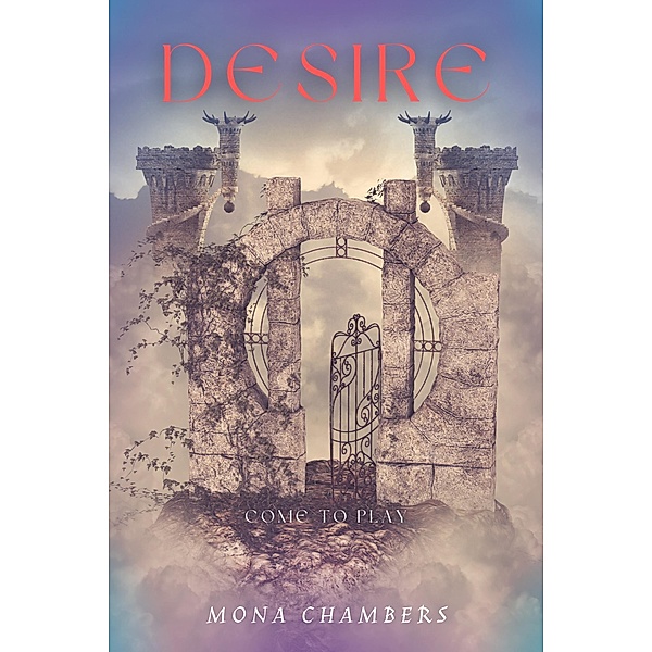 Desire Shire: A Role Play Romance, Mona Chambers