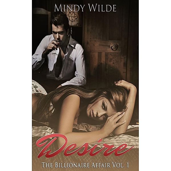 Desire (The Billionaire Affair Vol. 1), Mindy Wilde