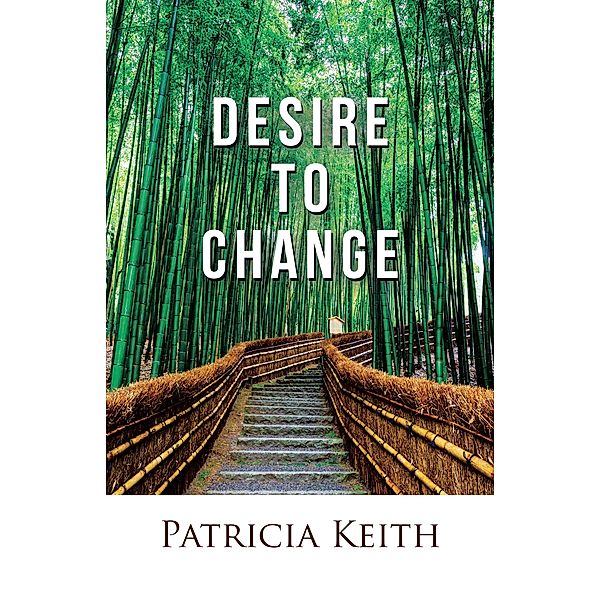 Desire to Change, Patricia Keith