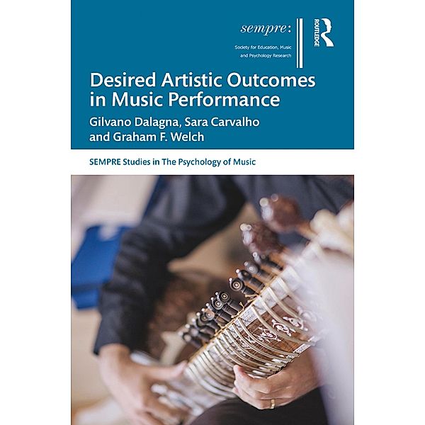 Desired Artistic Outcomes in Music Performance, Gilvano Dalagna, Sara Carvalho, Graham F. Welch