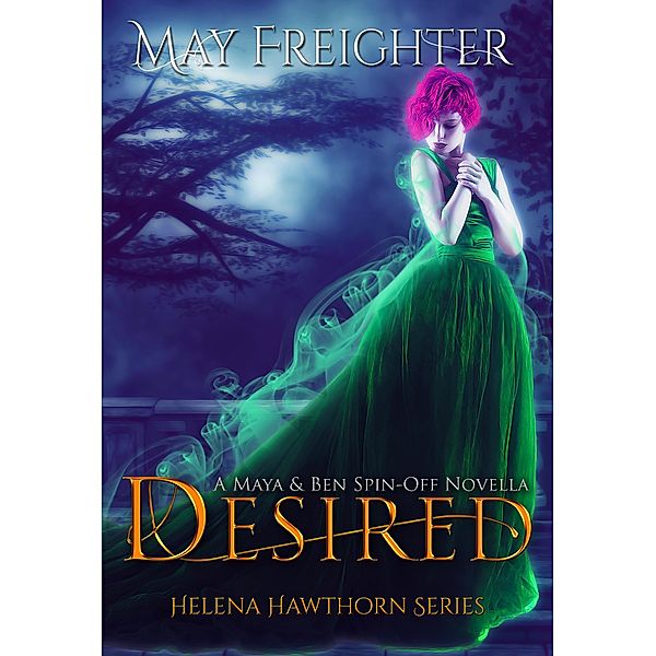 Desired (Helena Hawthorn Series) / Helena Hawthorn Series, May Freighter