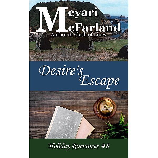 Desire's Escape (Holiday Romances, #8), Meyari McFarland