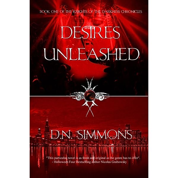 Desires Unleashed: Knights of the Darkness Chronicles (Book One), D.N. Simmons