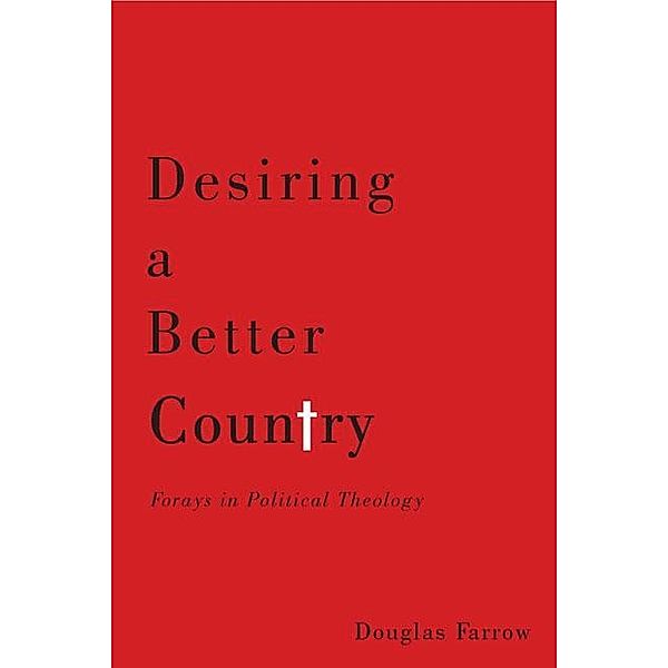 Desiring a Better Country, Douglas Farrow