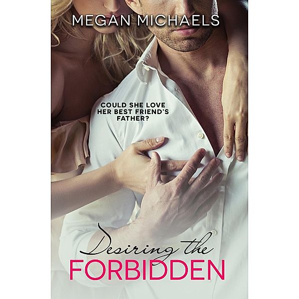Desiring the Forbidden, Megan Michaels