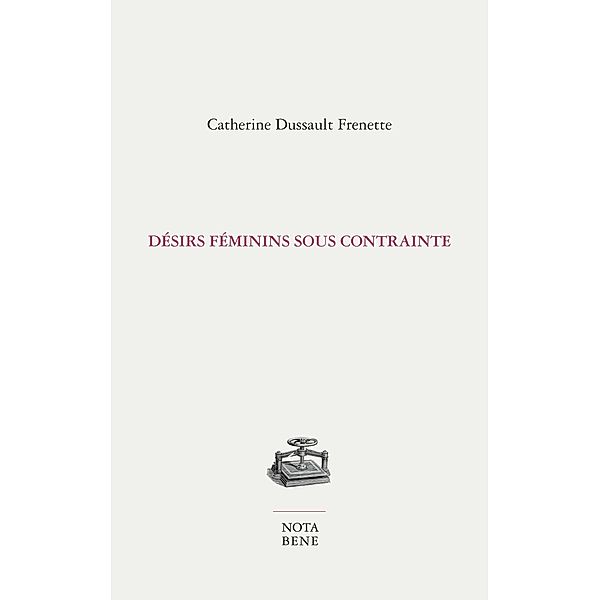 Désirs féminins sous contrainte, Dussault Frenette Catherine Dussault Frenette