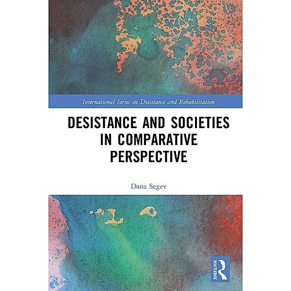 Desistance and Societies in Comparative Perspective, Dana Segev