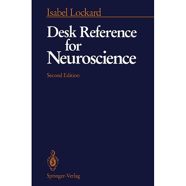 Desk Reference for Neuroscience, Isabel Lockard