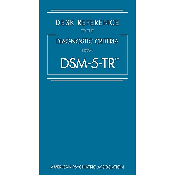 Desk Reference to the Diagnostic Criteria From DSM-5-TR(TM)