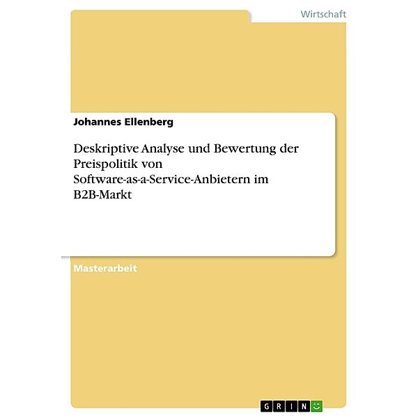 Deskriptive Analyse und Bewertung der Preispolitik von Software-as-a-Service-Anbietern im B2B-Markt, Johannes Ellenberg