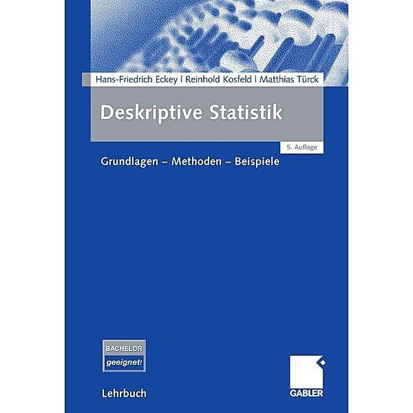 Deskriptive Statistik, Hans Friedrich Eckey, Reinhold Kosfeld, Matthias Türck