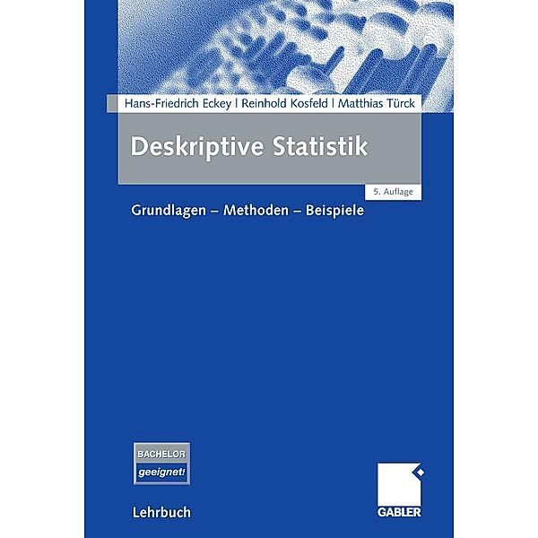 Deskriptive Statistik, Hans Friedrich Eckey, Reinhold Kosfeld, Matthias Türck