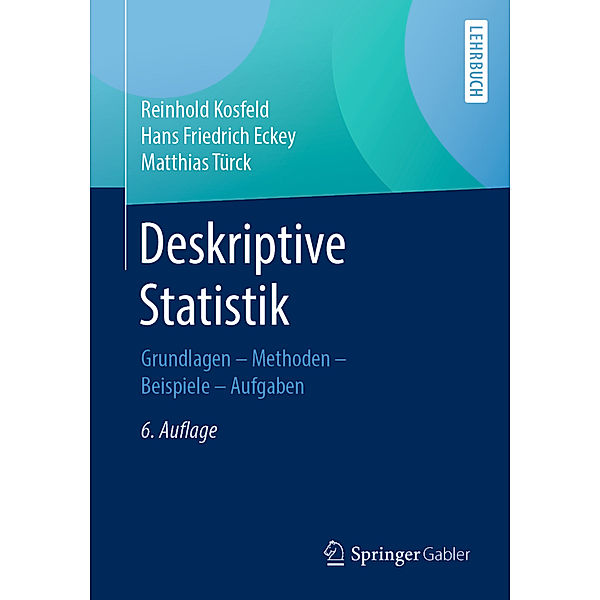 Deskriptive Statistik, Reinhold Kosfeld, Hans Friedrich Eckey, Matthias Türck