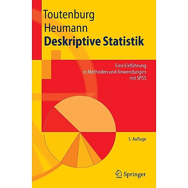 Deskriptive Statistik / Springer-Lehrbuch, Helge Toutenburg, Christian Heumann