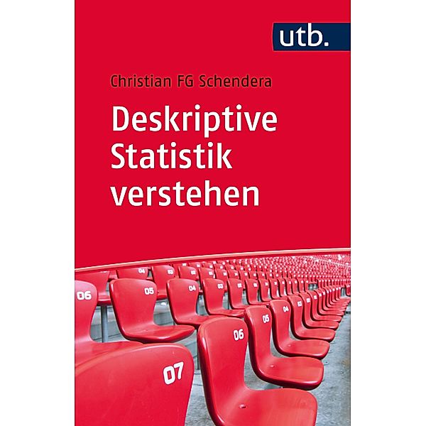 Deskriptive Statistik verstehen, Christian FG Schendera