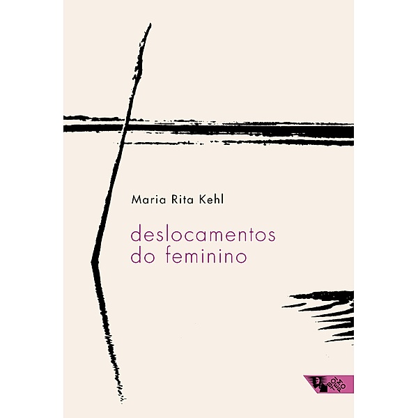 Deslocamentos do feminino, Maria Rita Kehl